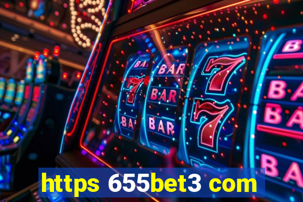 https 655bet3 com